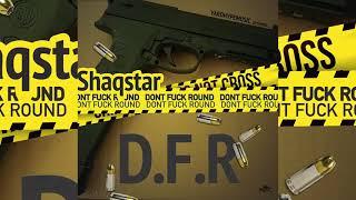 ShaqStar - D.F.R (Don't Fuck Round)