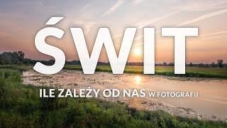 Świt nad rzeką, czyli ile zależy od nas