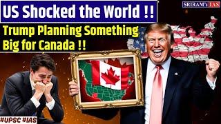 US Shocked the World !! Trump Planning Something Big FOR Canada !! SRIRAM's IAS