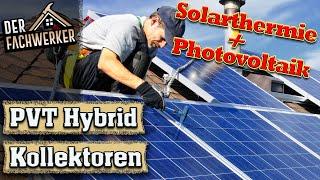 Solarthermie und Photovoltaik kombiniert in einem PVT Kollektor?