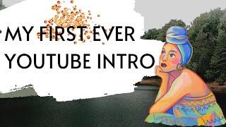 MY FIRST EVER YOUTUBE INTRO!!