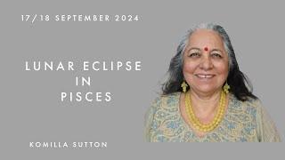 Lunar Eclipse in Pisces: Komilla Sutton