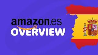 Amazon Spain Overview: What sellers should know before entering this European market