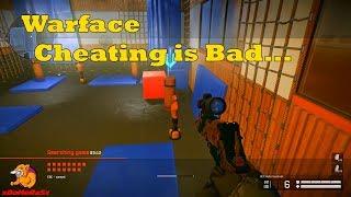 Warface - Cheating is Bad They Say...