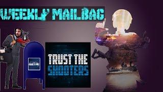 Weekly Mailbag - Trust The Shooters Channel Direction? Where's Serenity17? Leave Questions