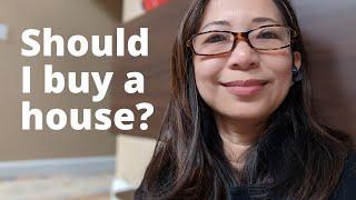 Should I buy a house?