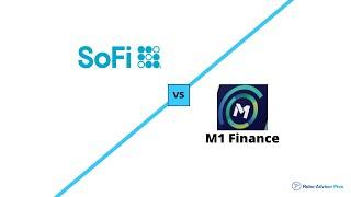 SoFi vs M1 Finance Robo-Advisor Review - Expert Analysis