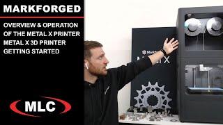 Overview & Operation of the Metal X Printer | #Markforged Metal X #3DPrinter Getting Started