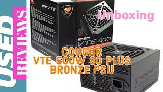 Cougar VTE 500W 80 Plus Bronze Fixed Cable ATX PSU Series, CGR BS-500 - USED REVIEWS Unboxing