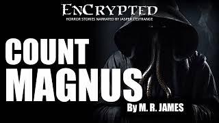 "Count Magnus" by M. R. James | Classic horror stories | Audio narration #christmas