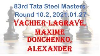 Vachier-Lagrave, Maxime - Donchenko, Alexander, 83rd Tata Steel Masters, Round 10.2