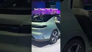 Yeni Togg T10F Sedan Modeli tanıtıldı.