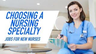 Choosing a Nursing Specialty