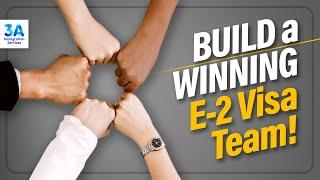 How to Build a Winning E2 Visa Team for US  Business Success