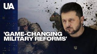 Zelenskyy Announces Major Military Reforms to Crush Russian Forces