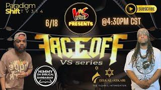 THE FACE-OFF: Himmy VS Issa