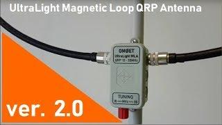 ver.2.0  UltraLight Magnetic Loop - great QRP Antenna