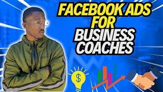 How To Run Facebook/Meta Ads For Business Coaches | Facebook Ads Strategy For Business Coaches