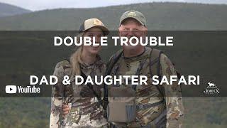 Double Trouble | Dad & Daughter Safari | John X Safaris