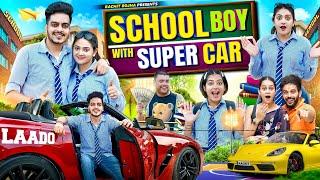 SCHOOL BOY WITH SUPER CAR || Rachit Rojha