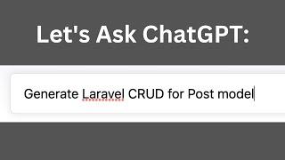 How Would ChatGPT Generate a Laravel CRUD?