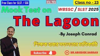 Mock Test / Exercise on The Lagoon | Part- 1 | By Joseph Conrad | WBCSSC | SLST - 2025