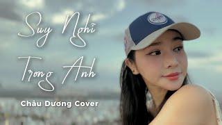 Suy Nghĩ Trong Anh | Khắc Việt | Châu Dương cover