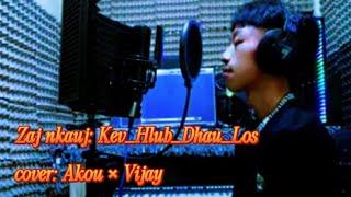 Akou_Kev Hlub Dhau Los _ft_Vijay_cover [ Hmong rapper ]