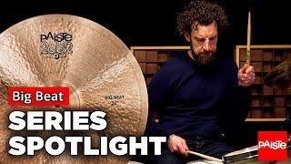 PAISTE CYMBALS - Series Spotlight - Big Beat