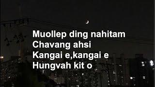 CHAVANG AHSI(LYRICS VIDEO)-BENNY KHONGSAI|