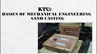 SAND CASTING BASICS OF MECHANICAL ENGG. KTU #ktu #bme #casting