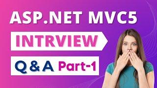 Top MVC 5 Interview Questions & Answers | MVC 5 Interview Q&A for Beginners [Updated]