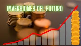 Inversiones del FUTURO | (Futuros Millonarios)