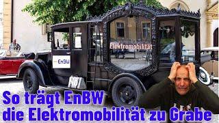 So trägt EnBW die ELEKTROMOBILITÄT zu GRABE! 