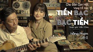 Hằng Phạm - Vọng Cổ Xưa - Tiền Bạc Bạc Tiền - Cha Đàn Con Hát - Retimes Studio