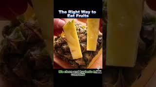 The Right way to Eat Fruits Support our channel 
