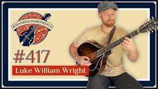 Mandolin Mondays Featuring Luke William Wright /// "Vinnie"