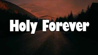 Chris Tomlin - Holy Forever  (Lyrics) | Mix Worship Playlist