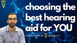 Choosing the Best Hearing Aid For You: CogniMatch by Value Hearing