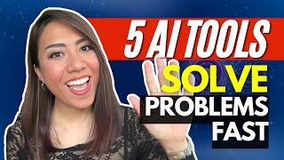 My Top 5 AI Tools That Solve Problems Fast And Boost Productivity