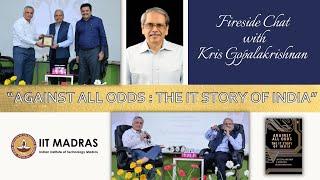 Against all Odds: The IT Story of India - Fireside Chat with Shri. Kris Gopalakrishnan