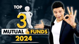 Top Mutual Funds For 2024 SIP | Best Mutual Funds for SIP in 2024 | 3 Top Mutual Funds to invest now