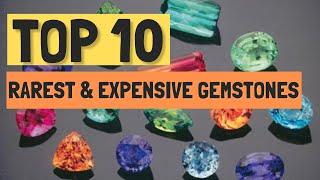 The World's Top 10 Rarest And Most Expensive Gemstones