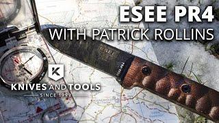 ESEE PR4 with knife designer Patrick Rollins of Randalls Adventure & Training - Knivesandtools.com