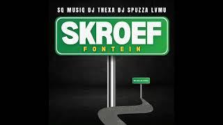 SQ Musiq x Dj Thexa - Skroef Fontein ft. Dj Spuzza & Lvmu - (Official Audio)