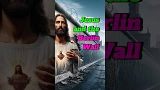 #JESUS and the #BerlinWall  #shorts #christian