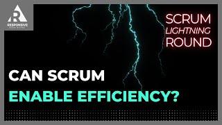 Can the Scrum Framework help a team be more efficient?