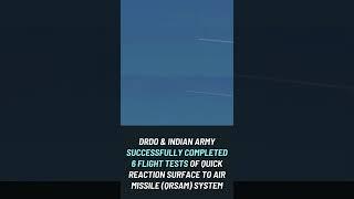 DRDO & Indian Army have successfully completed 6 flight tests of QRSAM system