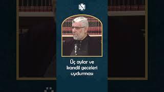 Üç Aylar ve Kandil Geceleri Uydurması | Prof. Dr. Abdulaziz Bayındır