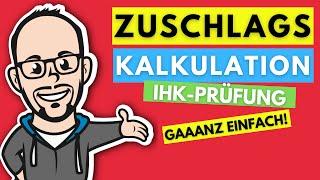 Zuschlagskalkulation gaaanz einfach! - IHK Prüfung 2020